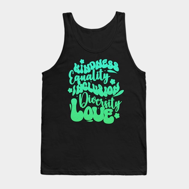 Kindness equality inclusion diversity love Inspirational Groovy Tank Top by click2print